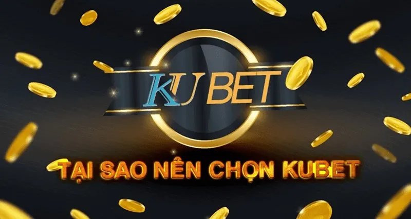 Nắm vững kinh nghiệm của Kubet để tham gia hiệu quả