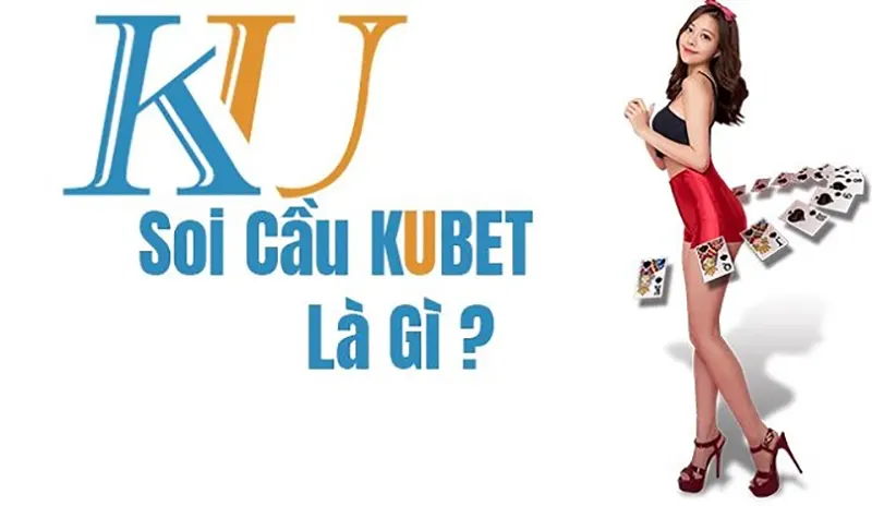 Phương pháp Soi cầu kubet hay nhất