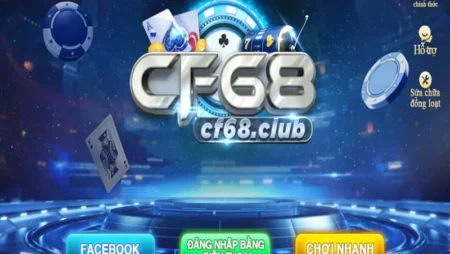 Bật mí thế giới game bài cf68 cực kỳ hấp dẫn