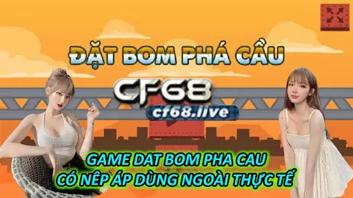 Game Dat Bom Pha Cau - Có Nên Áp Dùng Ngoài Thực Tế