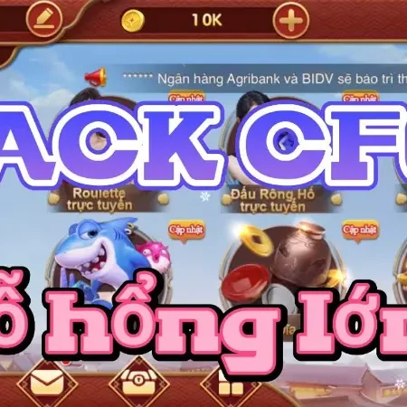 hack cf68 – Thực hư thông tin phần mềm hack cf68