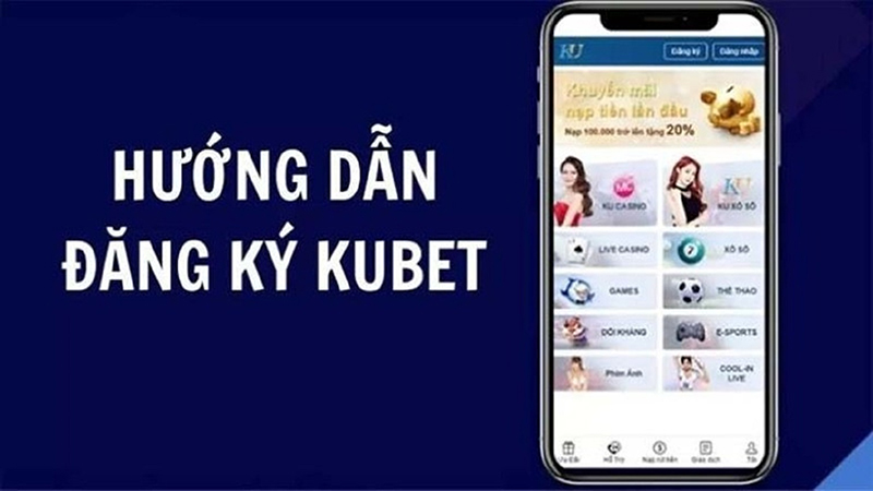 Cách đăng ký Kubet nhanh chóng, đơn giản và hiệu quả nhất