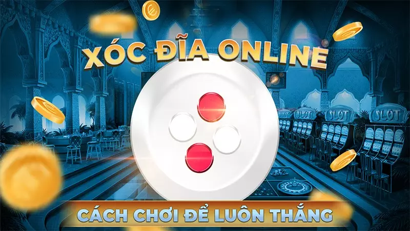 xóc đĩa online – Game đổi thưởng kiếm tiền khủng nhất 2022