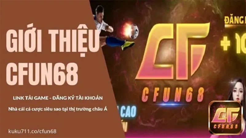 Những đặc điểm nổi bật của cổng game CFun68