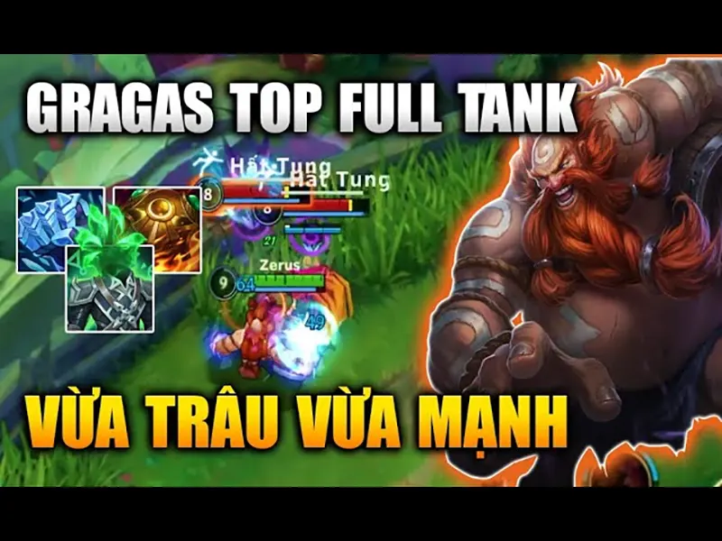 Cách chơi gragas - Đặc điểm của vị tướng gragas như thế nào?