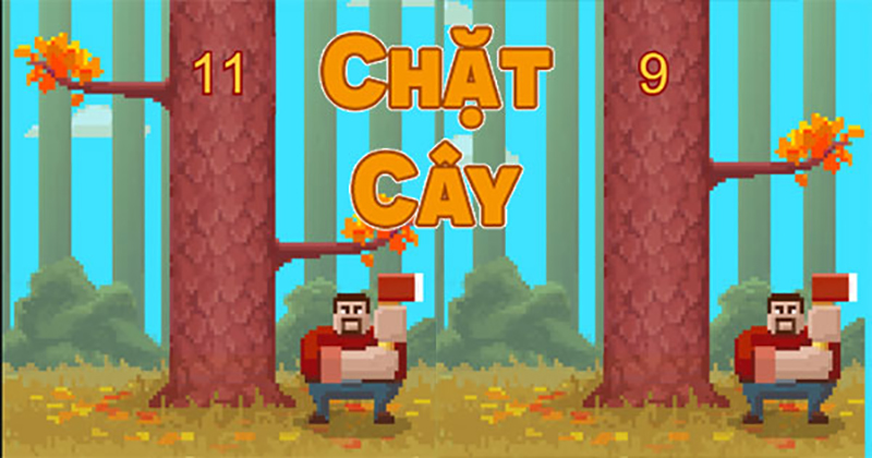 Game chặt cây là tựa game như thế nào? Cách chơi hiệu quả