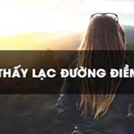 Mơ thấy bị lạc đường? Giải đáp mới nhất 2022