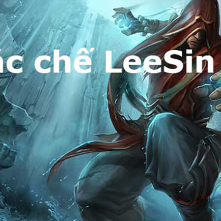 Khắc chế lee sin lmht như thế nào cho hiệu quả nhất? Giải đáp