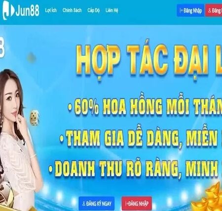 Đăng ký đại lý nhà cái jun88 – Nhận quyền lợi hấp dẫn