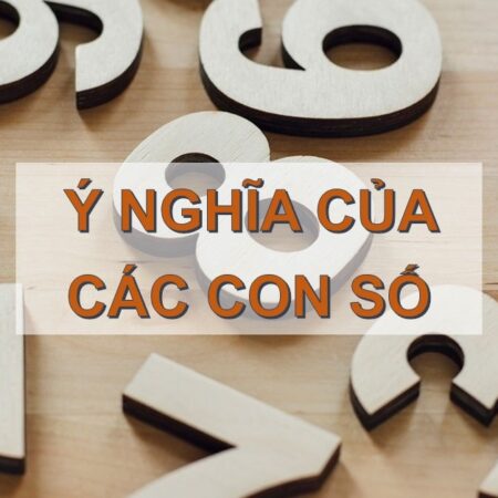 Ý nghĩa các con số từ 00 đến 99 trong lê đề bạn nên biết