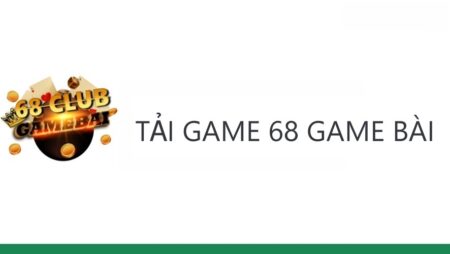 Tải game 68 game bài dành cho 3 thiết bị cực nhanh