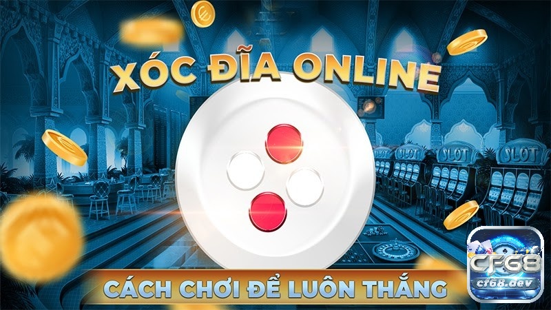 Tải xóc đĩa - Cách chơi xóc đĩa tốt nhất