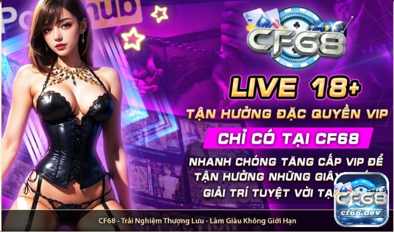 Đặc quyền Live 18+ khi nhận phát lộc CF68 cho người chơi VIP