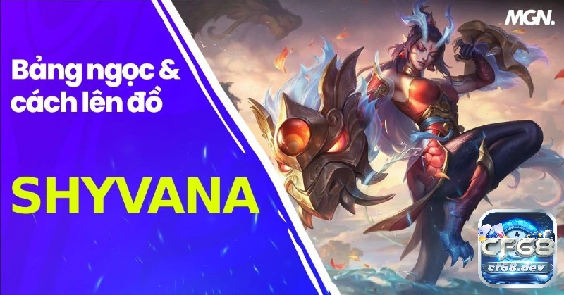 Trang bị, phép bổ trợ và bảng ngọc Shyvana Tốc Chiến