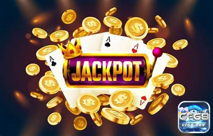 CF68 hướng dẫn cách chơi Jackpot cực đơn giản cho anh em