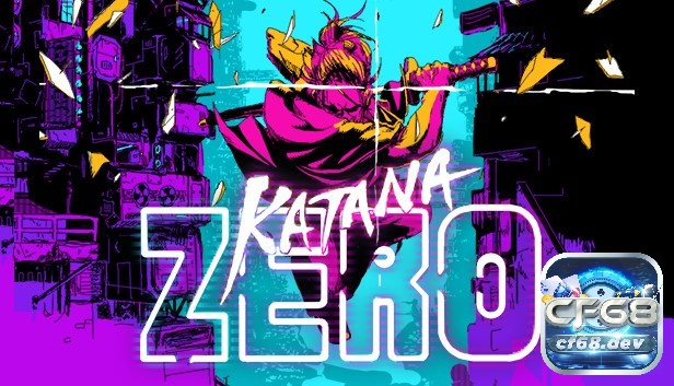 Khám phá Game Katana Zero cùng CF68 nhé!