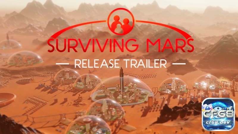 Review Game Surviving Mars cùng CF68 nhé!