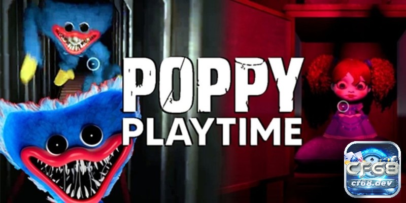 Game Poppy Playtime là một tựa game kinh dị nổi tiếng hiện nay