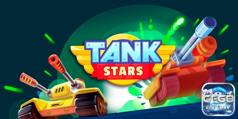 Review Game Tank Stars cùng CF68 nhé!