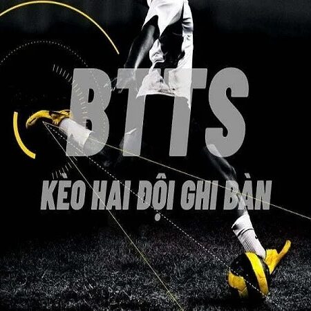 Kèo both team to score: Tất tần tật thông tin về kèo 2 đội ghi bàn