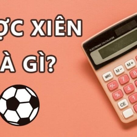 Kèo cược xiên là gì? Cách đọc kèo tham gia chốt kèo chính xác