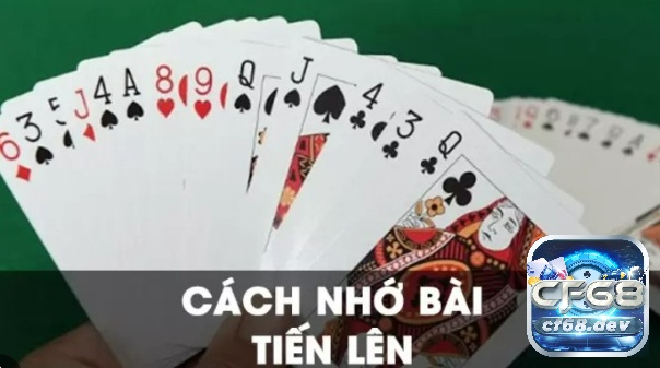 Cách nhớ bài tiến lên khi để ý đặc điểm các quân bài ván trước