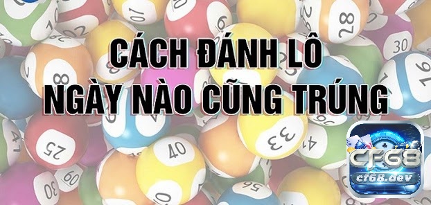 Hiểu rõ về bảng lô đề để nắm chắc cách ăn lô đề chuẩn xác