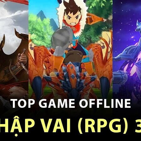 Game nhập vai mobile offline: Top các game hay nhất hiện nay